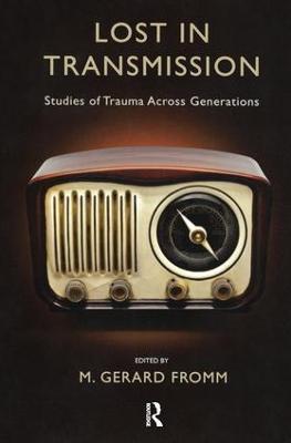 Lost in Transmission: Studies of Trauma Across Generations - cover