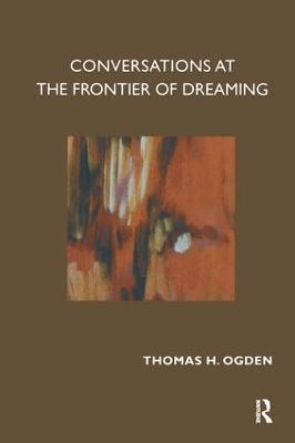 Conversations at the Frontier of Dreaming - Thomas Ogden - cover