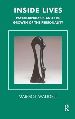 Inside Lives: Psychoanalysis and the Growth of the Personality - Margot Waddell - cover