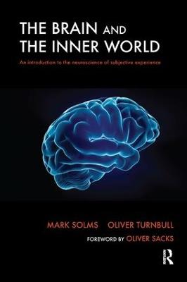 The Brain and the Inner World: An Introduction to the Neuroscience of Subjective Experience - Mark Solms,Oliver Turnbull - cover