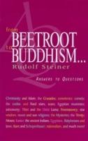 From Beetroot to Buddhism: Answers to Questions