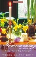 Homemaking as a Social Art: Creating a Home for Body, Soul and Spirit