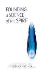 Founding a Science of the Spirit: Fourteen Lectures
