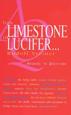 From Limestone to Lucifer...: Answers to Questions - Rudolf Steiner - cover