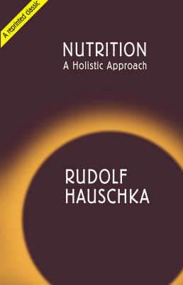 Nutrition: A Holistic Approach - Rudolf Hauschka - cover