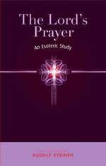 The Lord's Prayer: An Esoteric Study