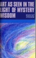 Art as Seen in the Light of Mystery Wisdom - Rudolf Steiner - cover