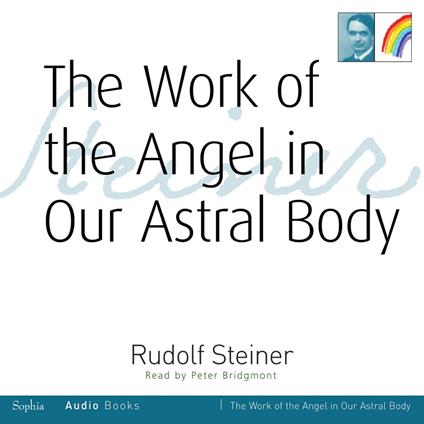 Work of the Angel on our Astral Body, The