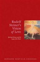 Rudolf Steiner's Vision of Love: Spiritual Science and the Logic of the Heart - Bernard Nesfield-Cookson - cover