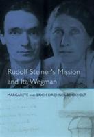 Rudolf Steiner's Mission and Ita Wegman - Margarete Kirchner-Bockholt - cover