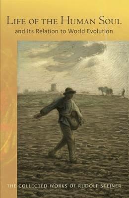 Life of the Human Soul: And its Relation to World Evolution - Rudolf Steiner - cover