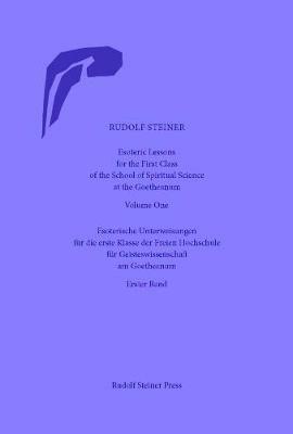 Esoteric Lessons for the First Class of the School of Spiritual Science at the Goetheanum: Volumes One to Four - Rudolf Steiner - cover