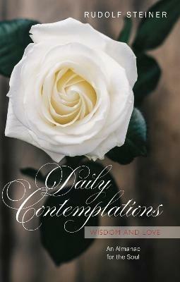 Daily Contemplations: Wisdom and Love.  An Almanac for the Soul - Rudolf Steiner - cover