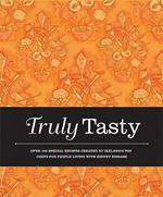 Truly Tasty: Over 100 Special Recipes Created by Irelands Top Chefs for Adults Living with Kidney Disease
