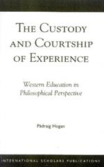 The Custody and Courtship of Experience: Western Education in Philosophical Perspective