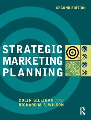Strategic Marketing Planning - Colin Gilligan,Richard M.S. Wilson - cover