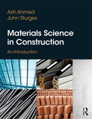 Materials Science In Construction: An Introduction - Arshad Ahmed,John Sturges - cover