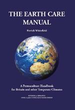 Earth Care Manual: A Permaculture Handbook for Britain and Other Temperate Climates