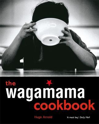 The Wagamama Cookbook - Hugo Arnold - cover