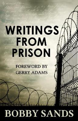 Writings From Prison: Bobby Sands - Bobby Sands Trust - cover