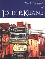 The Little Book Of John B. Keane: The Ultimate Compilation of the Best and Funniest Lines