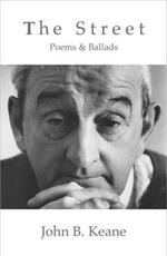 The Street: Poems and Ballads of John B. Keane