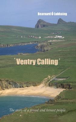 Ventry Calling: The Story of a Proud and Honest People - Bearnard Lubhaing - cover