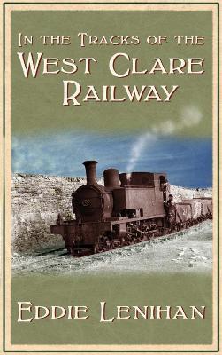 In the Tracks of the West Clare Railway - Eddie Lenihan - cover