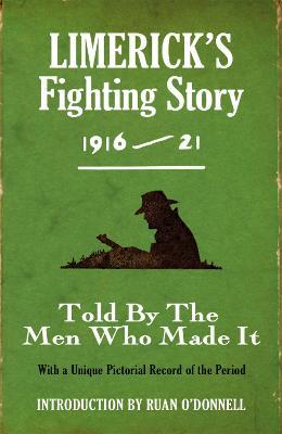 Limerick's Fighting Story 1916 - 21: Told By The Men Who Made It - The Kerryman - cover