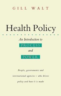 Health Policy: An Introduction to Process and Power - Gill Walt - cover