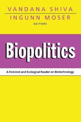 Biopolitics: A Feminist and Ecological Reader on Biotechnology - cover