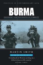 Burma: Insurgency and the Politics of Ethnicity
