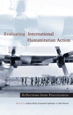 Evaluating International Humanitarian Action: Reflections from Practitioners - cover