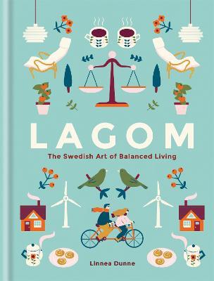 Lagom: The Swedish Art of Balanced Living - Linnea Dunne - cover