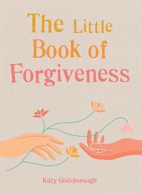 The Little Book of Forgiveness - Kitty Guilsborough - cover
