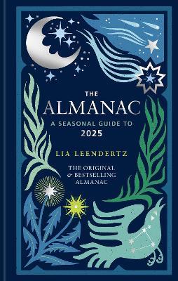 The Almanac: A Seasonal Guide to 2025 - The SUNDAY TIMES bestseller - Lia Leendertz - cover