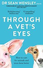Through A Vet's Eyes: How we can all choose a better life for animals