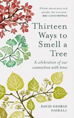 Thirteen Ways to Smell a Tree: A celebration of our connection with trees