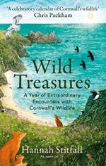 Wild Treasures: A Year of Extraordinary Encounters with Cornwall's Wildlife