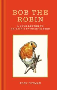Bob the Robin: A love letter to Britain’s favourite bird
