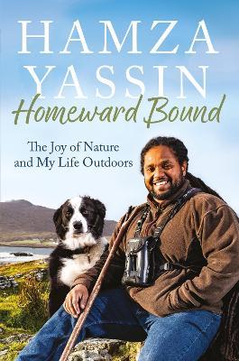 Homeward Bound: The joy of nature and my life outdoors - Hamza Yassin - cover
