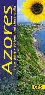 Azores Sunflower Guide: 60 long and short walks with detailed maps and GPS; 5 car tours with pull-out map