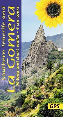 Southern Tenerife and La Gomera Sunflower Walking Guide: 70 long and short walks with detailed maps and GPS; 6 car tours with pull-out map - Noel Rochford - cover