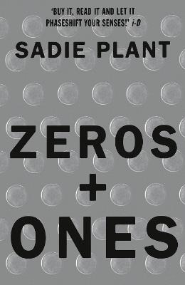 Zeros and Ones: Digital Women and the New Technoculture - Sadie Plant - cover