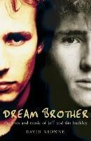 Dream Brother: The Lives and Music of Jeff and Tim Buckley - David Browne - cover