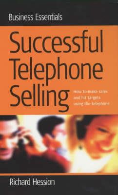 Successful Telephone Selling: How to Make Sales and Hit Targets Using the Telephone - Richard Hession - cover