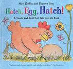 Hatch, Egg, Hatch!: A Touch-and-Feel Action Flap Book