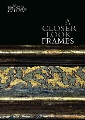 A Closer Look: Frames - Nicholas Penny - cover