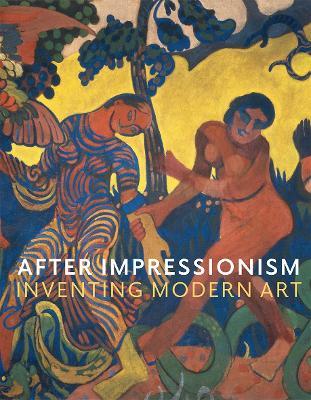 After Impressionism: Inventing Modern Art - MaryAnne Stevens - cover