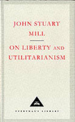 On Liberty and Utilitarianism - John Stuart Mill - cover